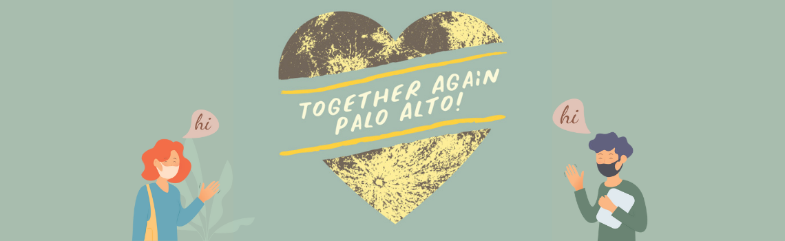 Together Again - A Palo Alto Celebration Of Community – City Of Palo Alto, Ca