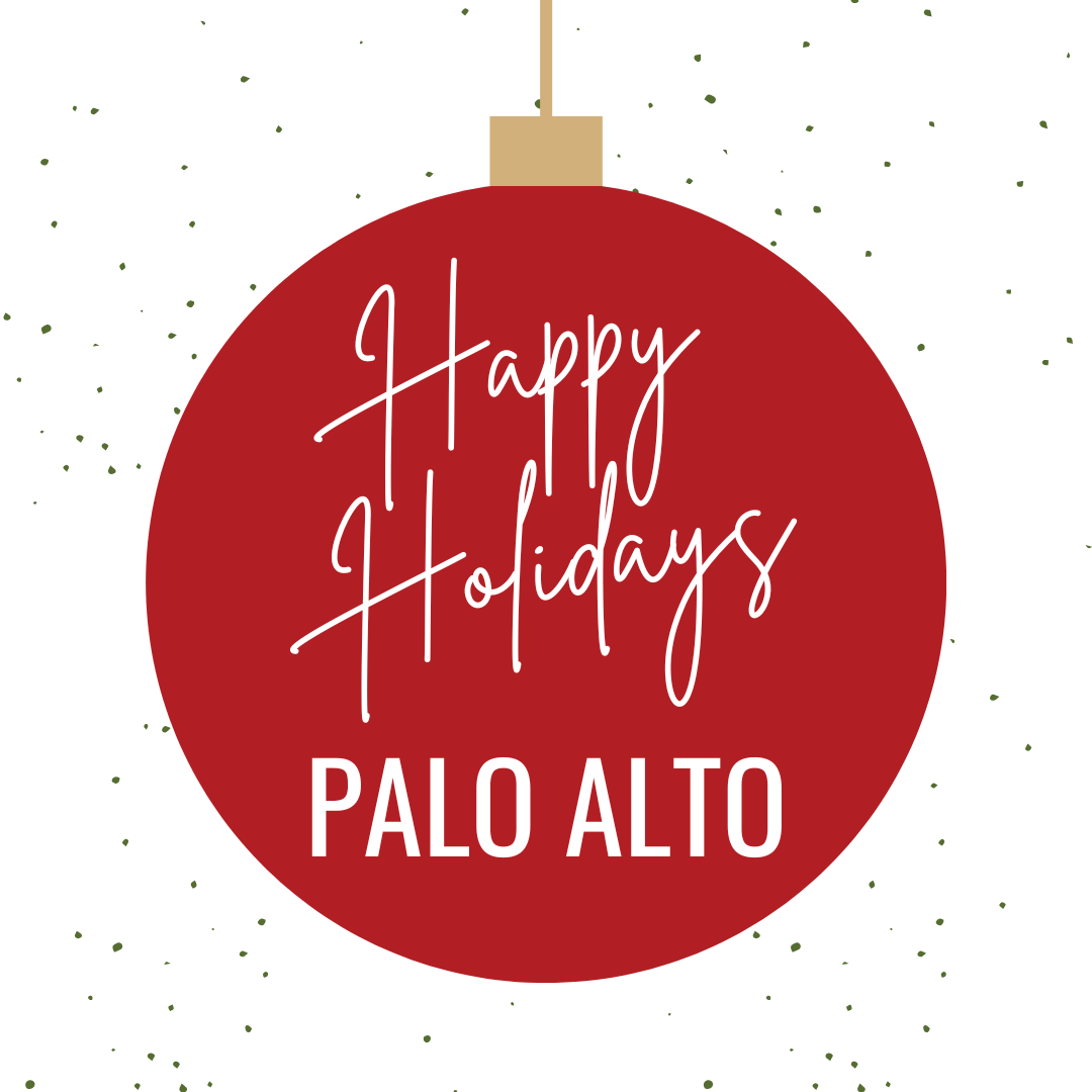 Happy Holidays, Palo Alto! City of Palo Alto, CA