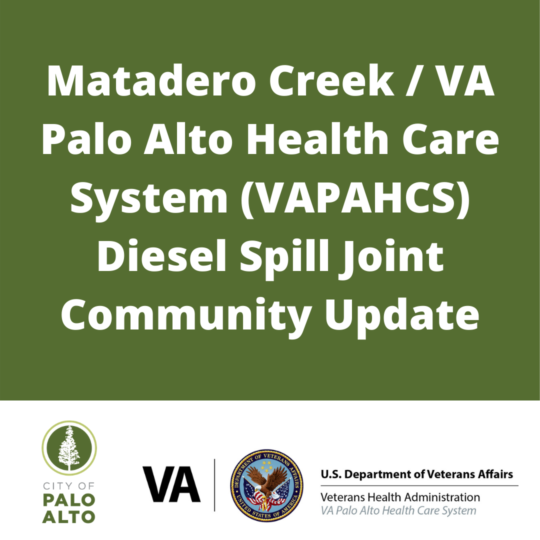 Matadero Creek VA Palo Alto Health Care System (VAPAHCS) Diesel Spill Joint Community Update