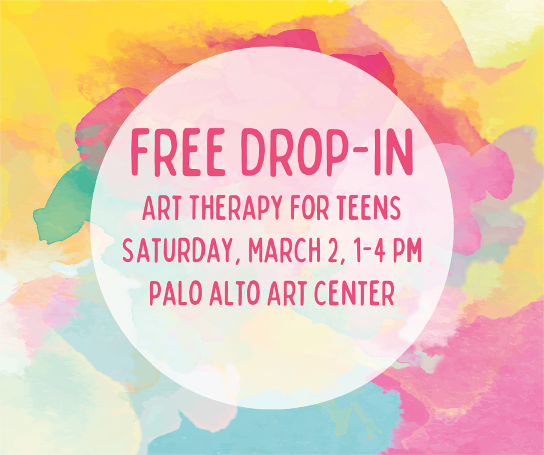 Free Teen Art Therapy Drop-in Session – City of Palo Alto, CA